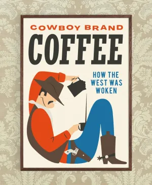 Cowboy Brand Coffee Art Print