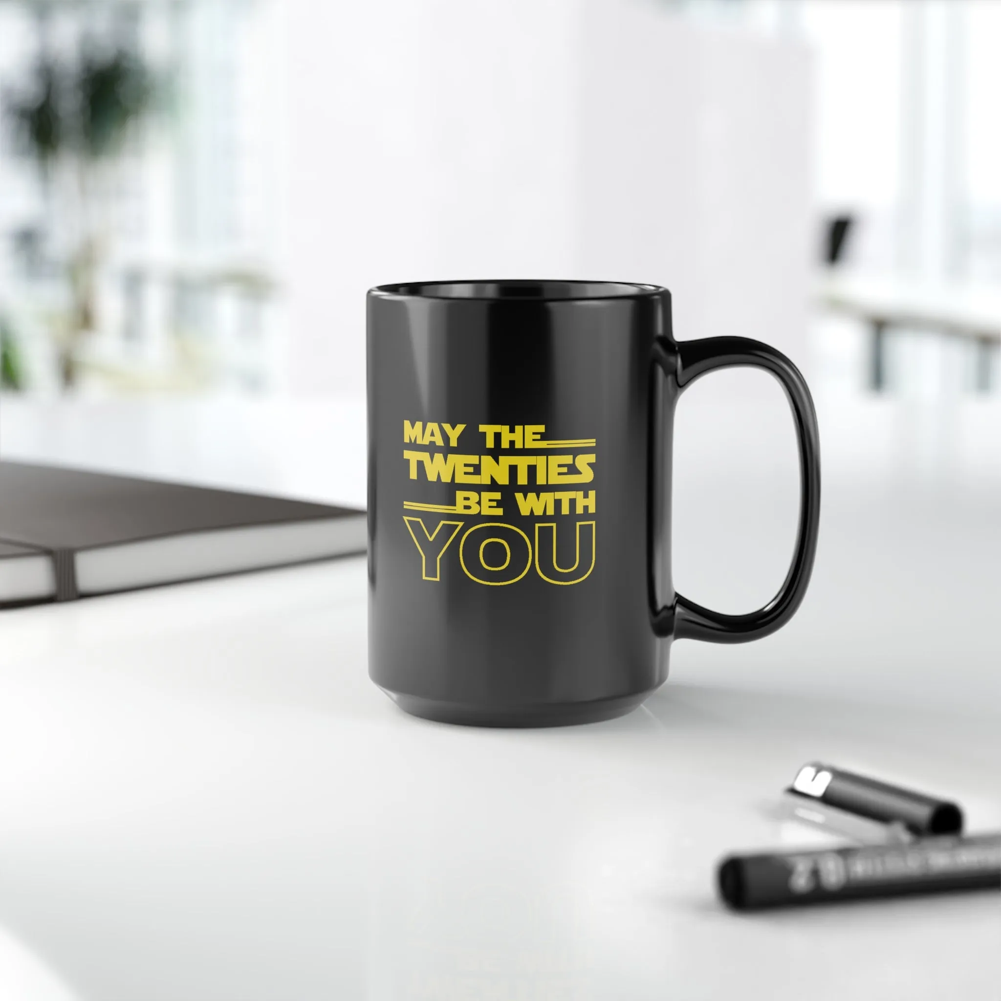 May the Twenties be with you Black Mug (11oz, 15oz)