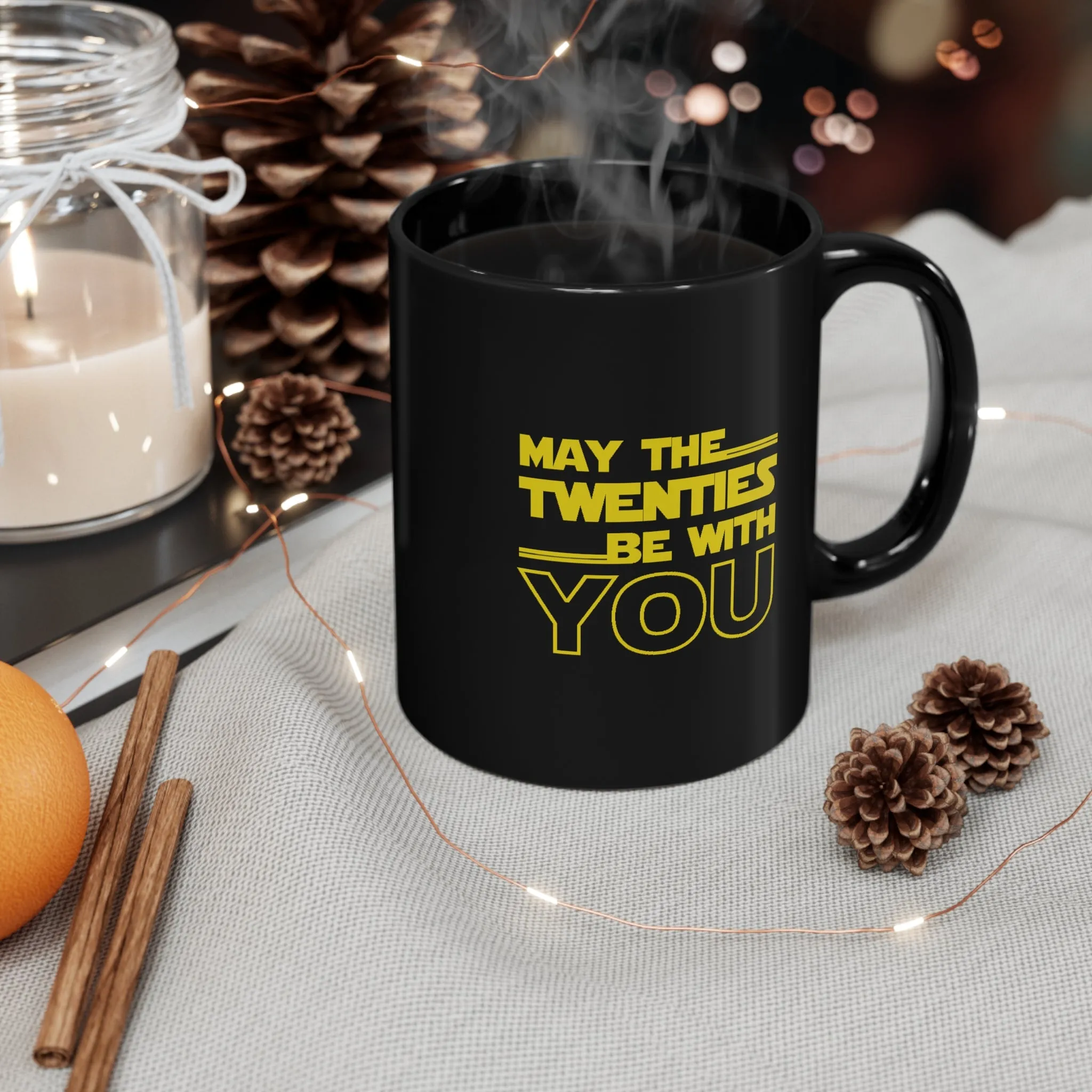 May the Twenties be with you Black Mug (11oz, 15oz)