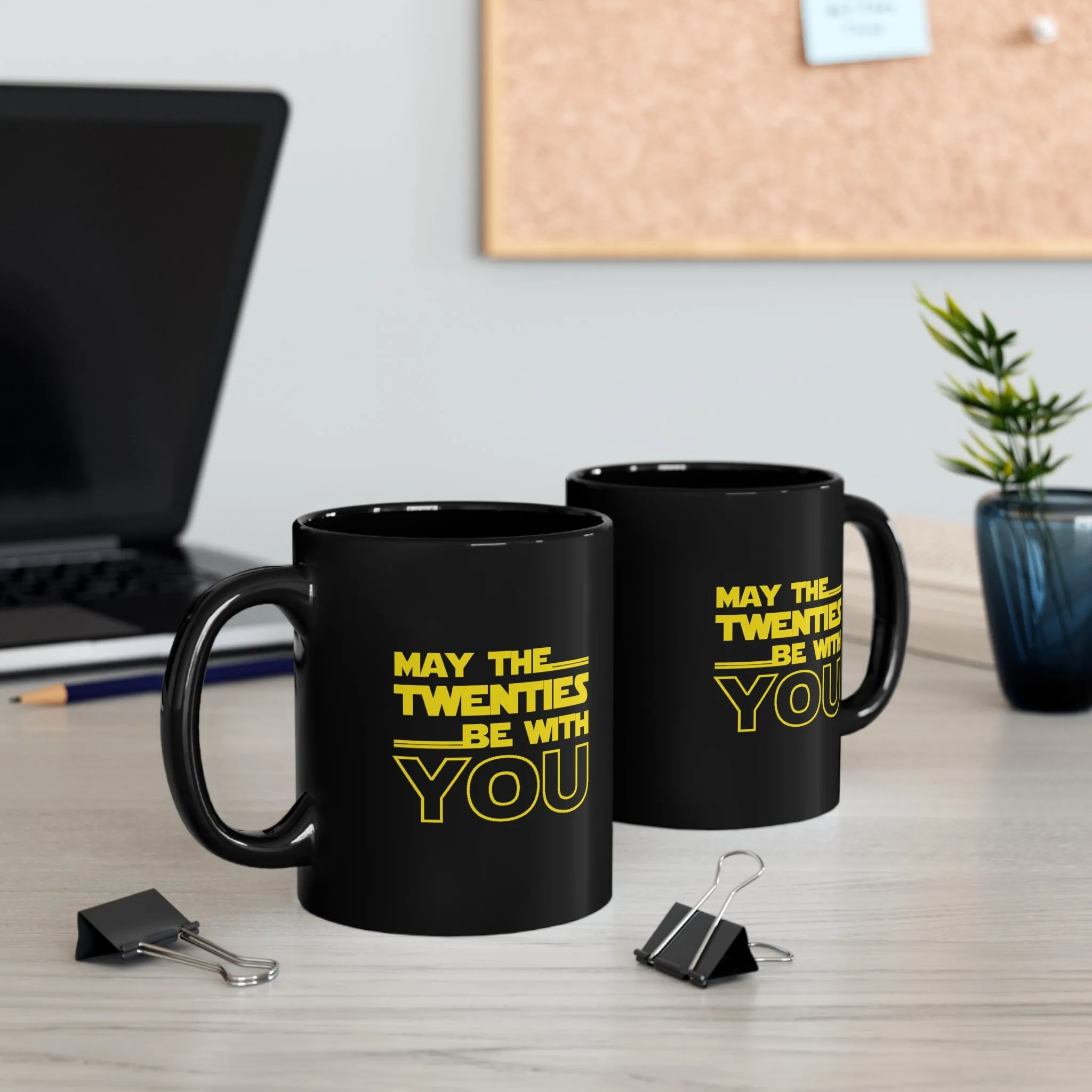 May the Twenties be with you Black Mug (11oz, 15oz)